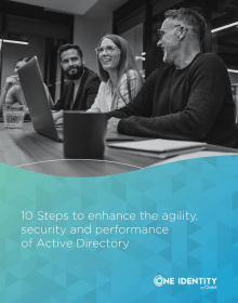 10 Steps to enhance the agility, security and performance of Active Directory